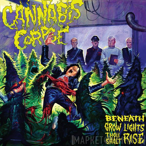  Cannabis Corpse  - Beneath Grow Lights Thou Shalt Rise