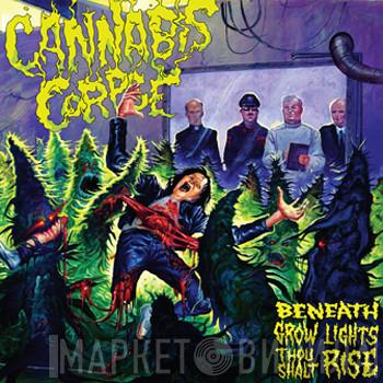  Cannabis Corpse  - Beneath Grow Lights Thou Shalt Rise