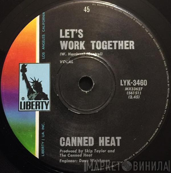  Canned Heat  - Let's Work Together / I'm Her Man