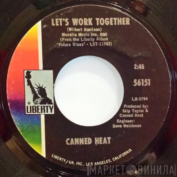  Canned Heat  - Let's Work Together / I'm Her Man