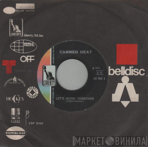  Canned Heat  - Let's Work Together / I'm Her Man