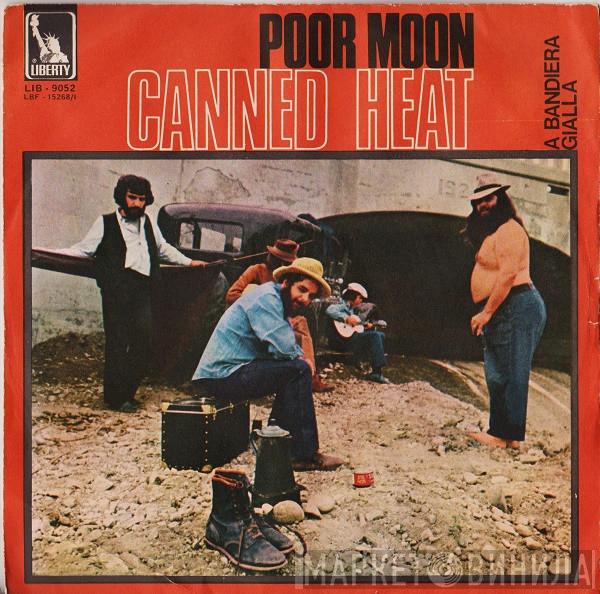  Canned Heat  - Poor Moon / Sic 'Em Pigs