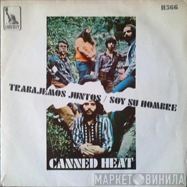  Canned Heat  - Trabajemos Juntos / Soy Su Hombre