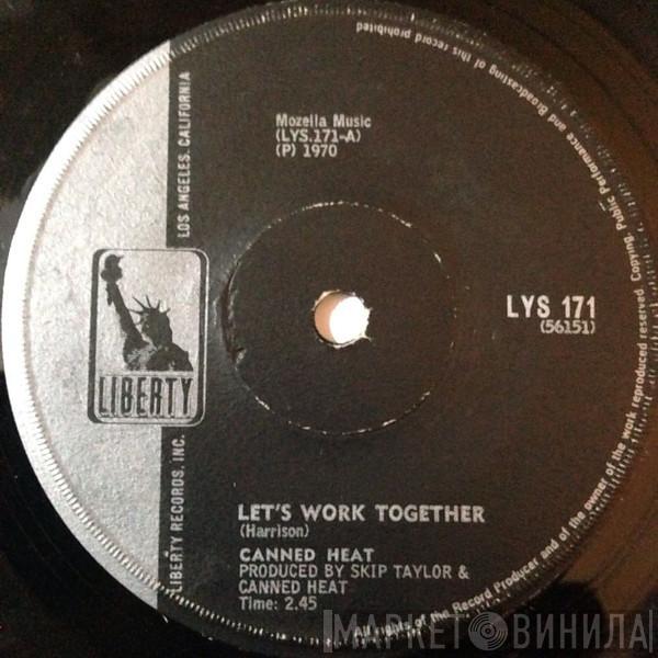 Canned Heat - Let's Work Together / I'm Her Man