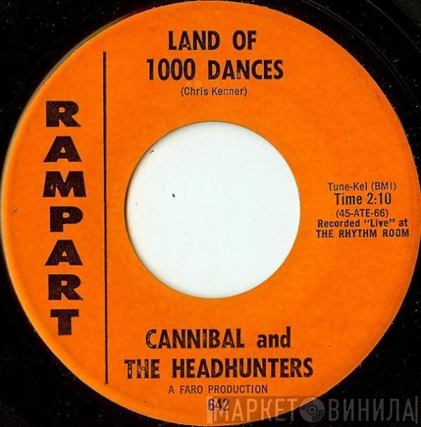  Cannibal & The Headhunters  - Land Of 1000 Dances / I'll Show You How To Love Me