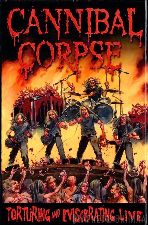Cannibal Corpse - Torturing And Eviscerating Live