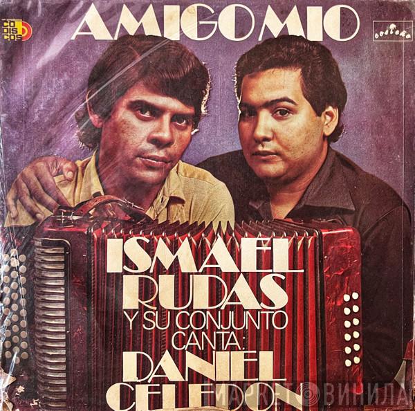 Canta : Ismael Rudas  Daniel Celedón Orsini  - Amigo Mío