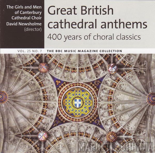 Canterbury Cathedral Choir, David Newsholme - Great British Cathedral Anthems - 400 Years Of Choral Classics