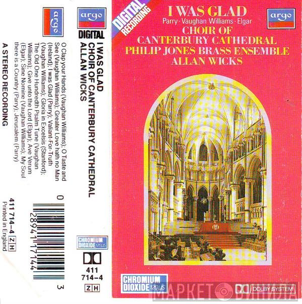 , Canterbury Cathedral Choir , Philip Jones Brass Ensemble  Allan Wicks  - I Was Glad