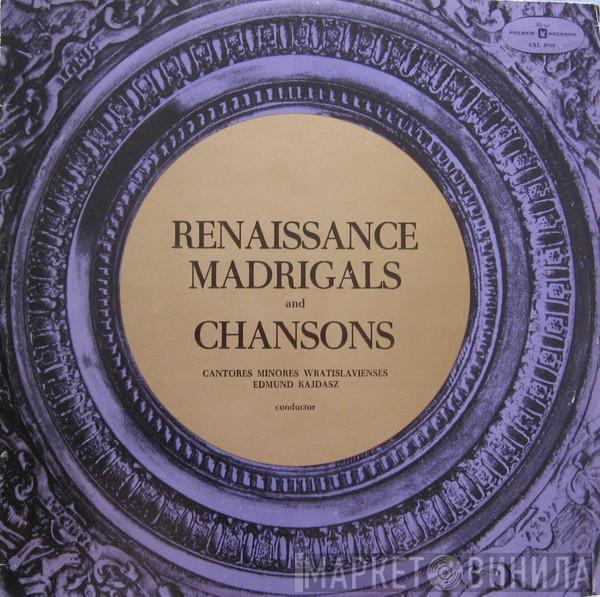 Cantores Minores Wratislavienses, Edmund Kajdasz - Renaissance Madrigals And Chansons