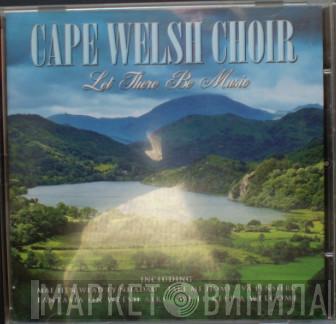 Cape Welsh Choir - Let There Be Music
