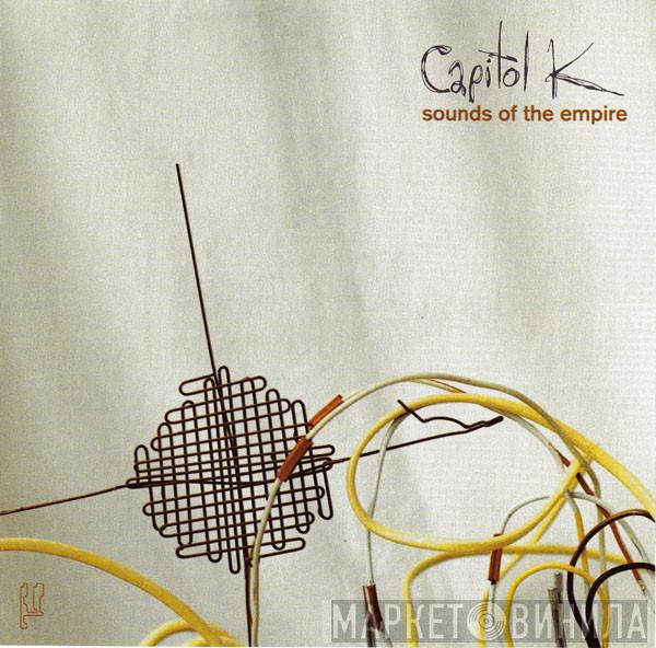  Capitol K  - Sounds Of The Empire