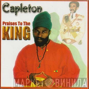  Capleton  - Praises To The King