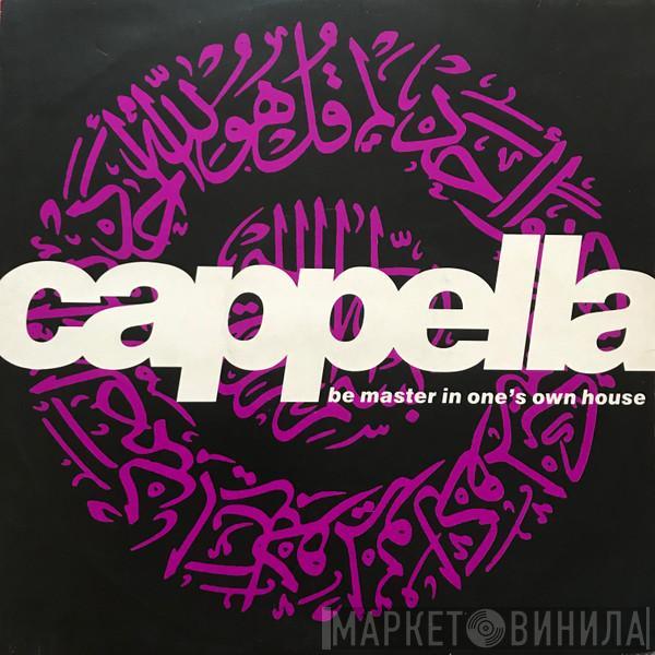 Cappella - Be Master In One's Own House