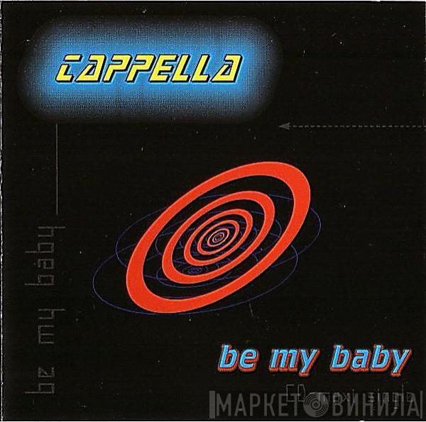  Cappella  - Be My Baby