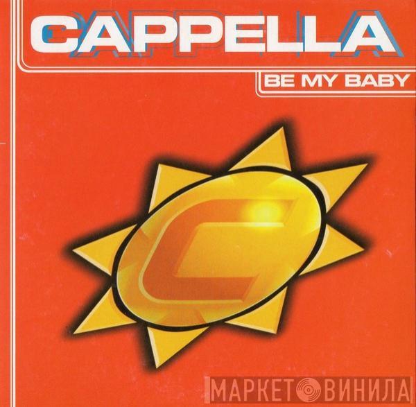  Cappella  - Be My Baby