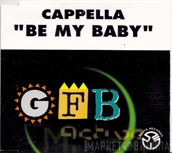  Cappella  - Be My Baby