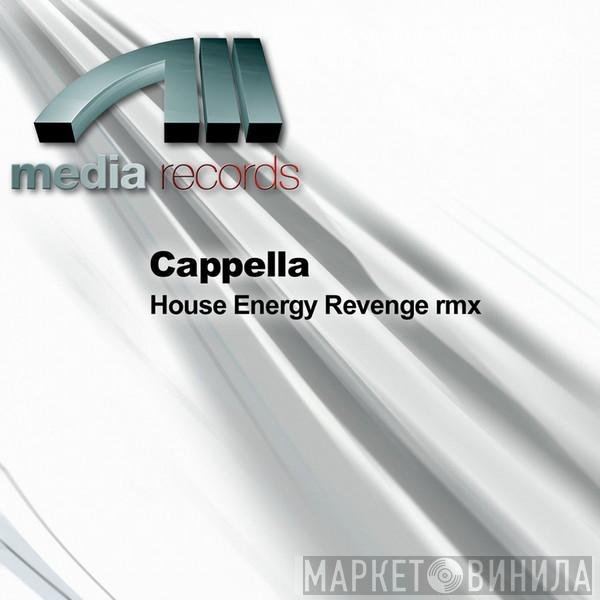  Cappella  - House Energy Revenge Rmx
