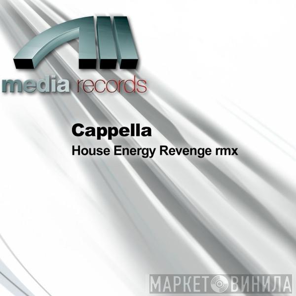  Cappella  - House Energy Revenge Rmx
