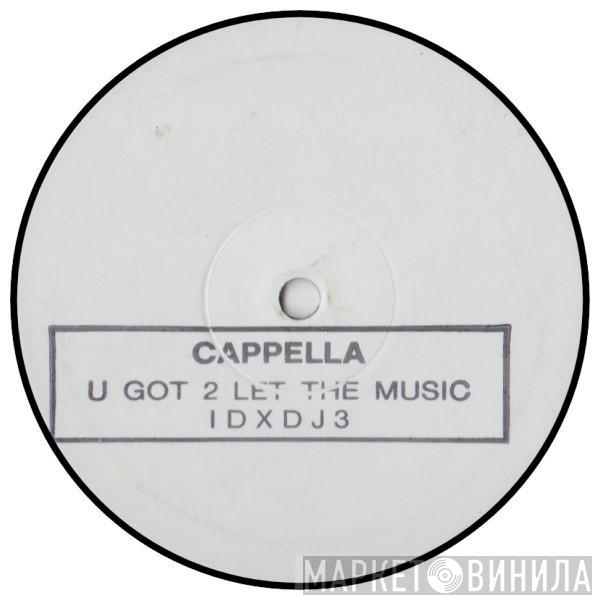  Cappella  - U Got 2 Let The Music