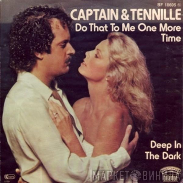  Captain And Tennille  - Do That To Me One More Time / Deep In The Dark