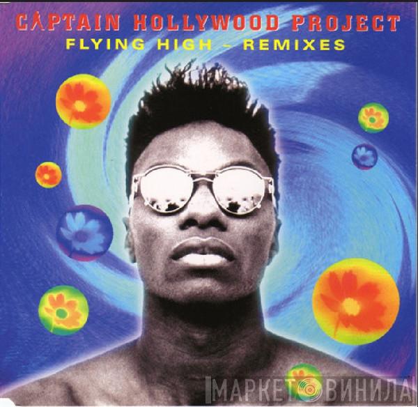  Captain Hollywood Project  - Flying High - Remixes