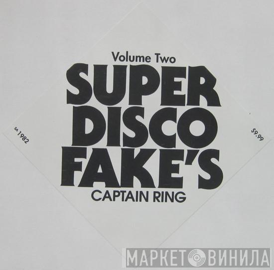 Captain Ring - Super Disco Fake's Volume 2