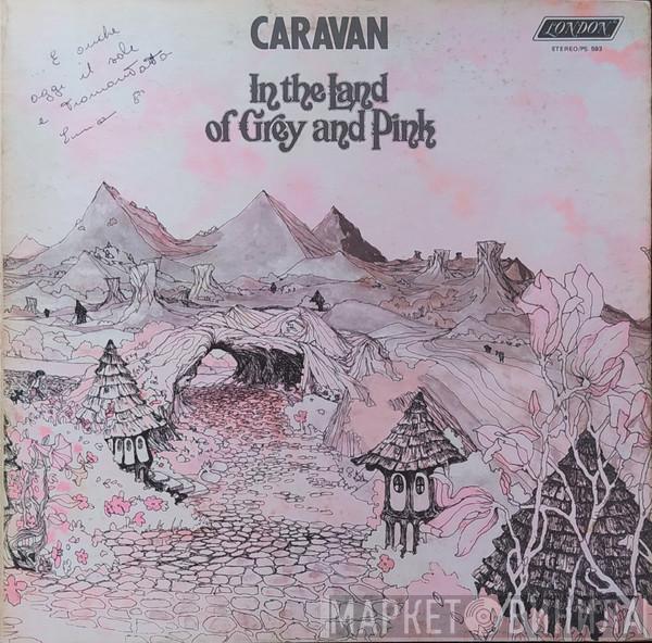  Caravan  - In The Land Of Grey And Pink