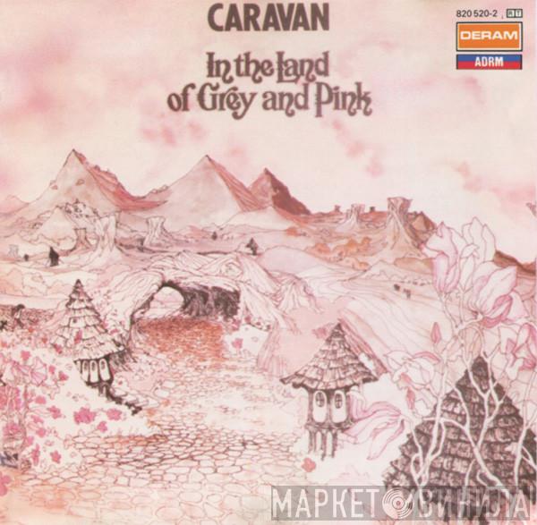  Caravan  - In The Land Of Grey And Pink