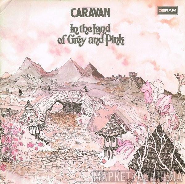  Caravan  - In The Land Of Grey And Pink