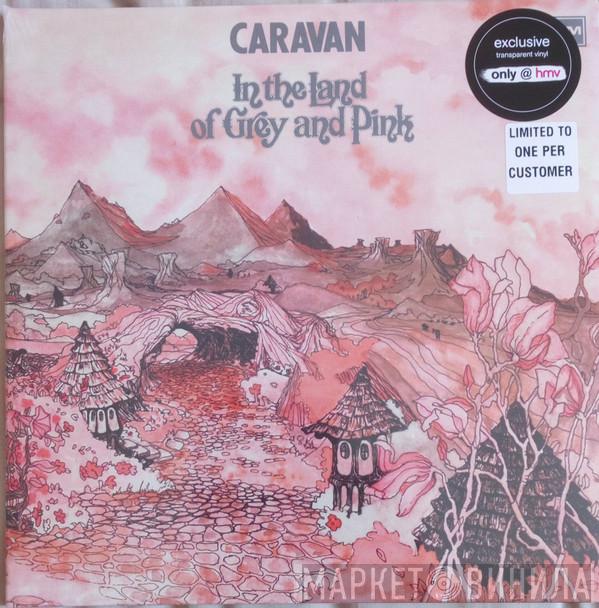  Caravan  - In The Land Of Grey And Pink