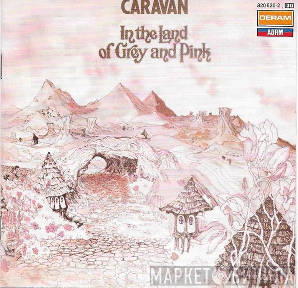  Caravan  - In The Land Of Grey And Pink