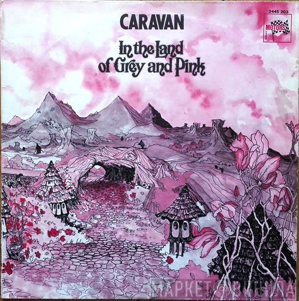  Caravan  - In The Land Of Grey And Pink