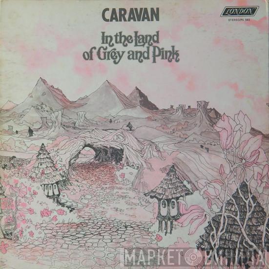  Caravan  - In The Land Of Grey And Pink