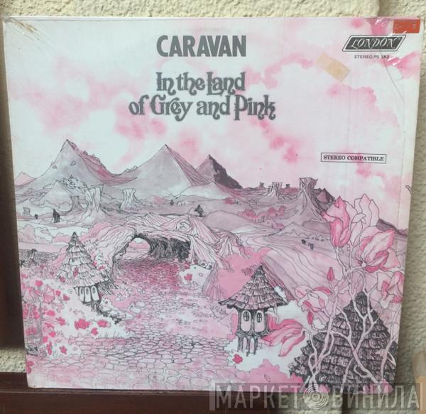  Caravan  - In The Land Of Grey And Pink