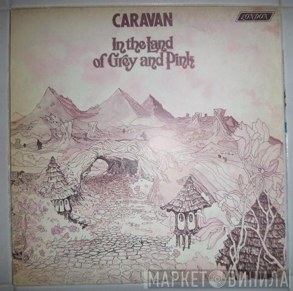  Caravan  - In The Land Of Grey And Pink