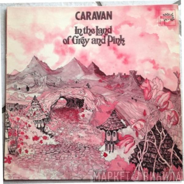  Caravan  - In The Land Of Grey And Pink