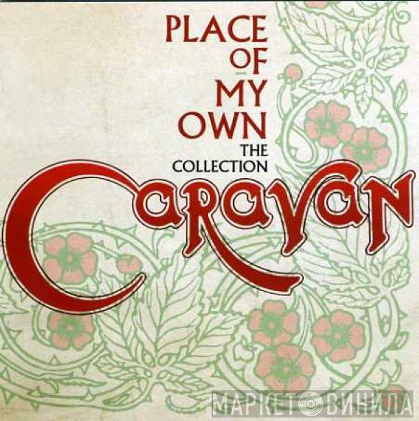 Caravan - Place Of My Own - The Collection