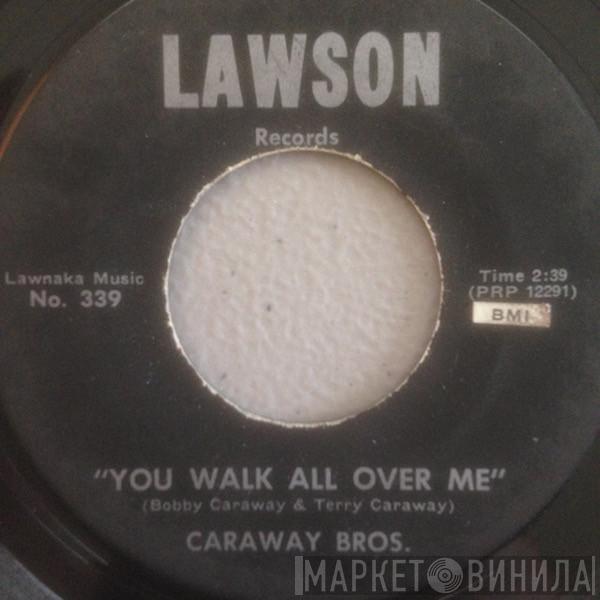 Caraway Brothers - You Walk All Over Me / I'm Just A Fool