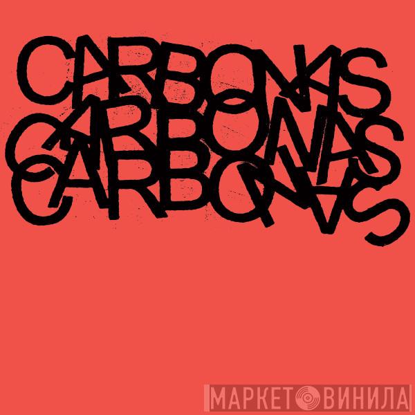 Carbonas - Your Moral Superiors: Singles And Rarities