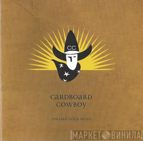 Cardboard Cowboy - Unload Your Head