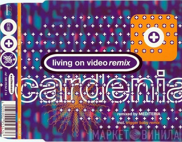  Cardenia  - Living On Video (Remix)