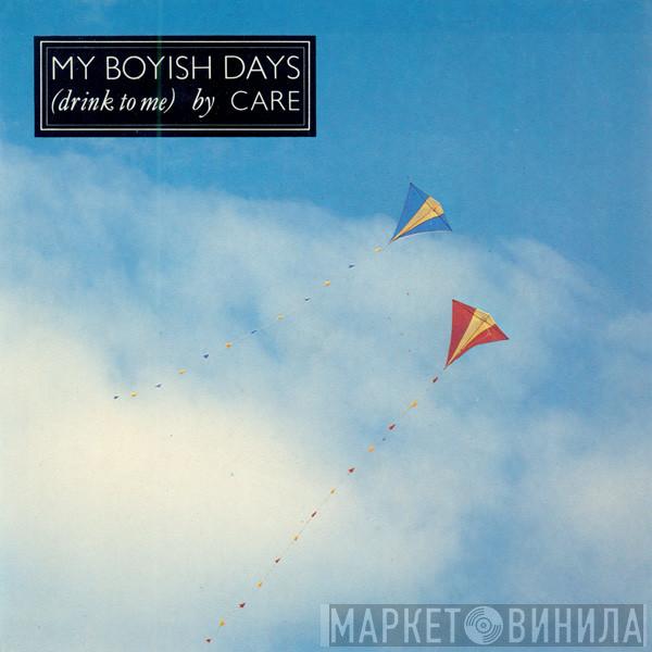Care  - My Boyish Days (Drink To Me)