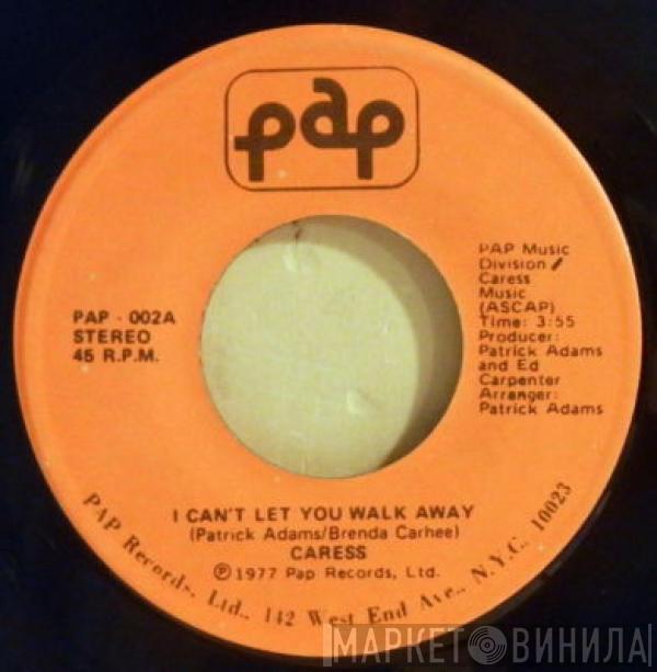 Caress  - I Can't Let You Walk Away