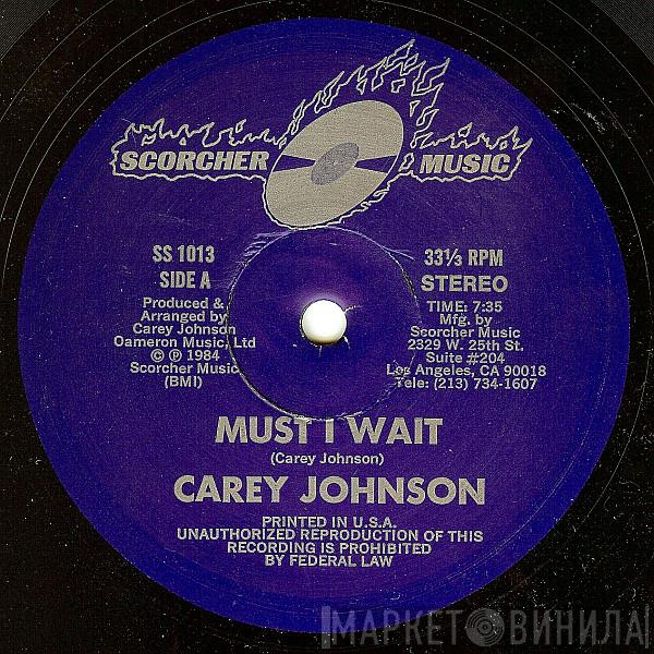 Carey Johnson - Must I Wait / What Loving Is