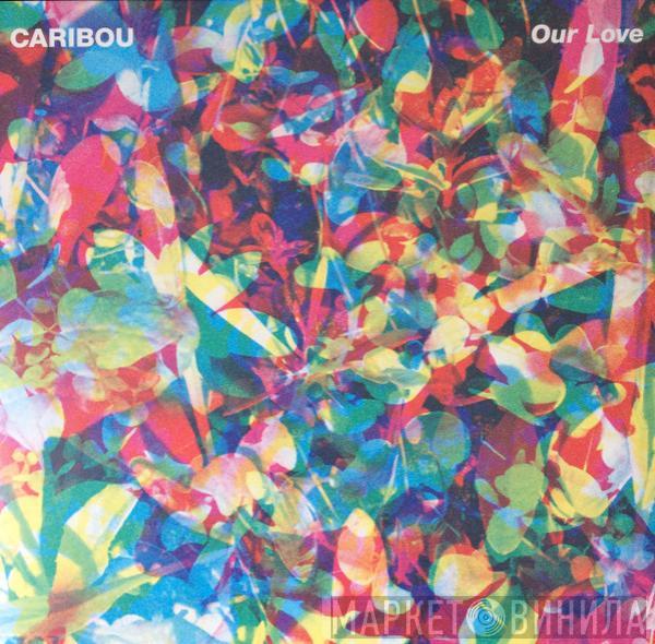 Caribou - Our Love