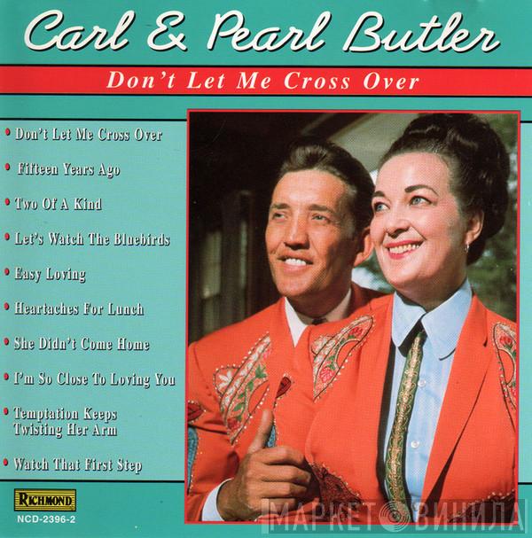 Carl & Pearl Butler - Don't Let Me Cross Over