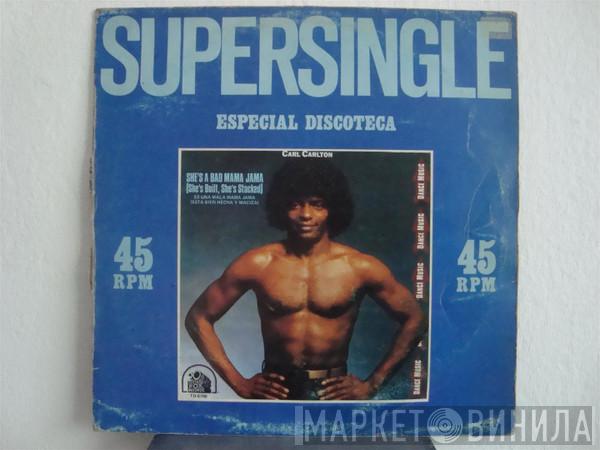  Carl Carlton  - She's A Bad Mama Jama (She's Built, She's Stacked) = Es Una Mala Mama Jama (Esta Bien Hecha Y Maciza)