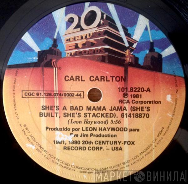  Carl Carlton  - She's A Bad Mama Jama (She's Built, She's Stacked)