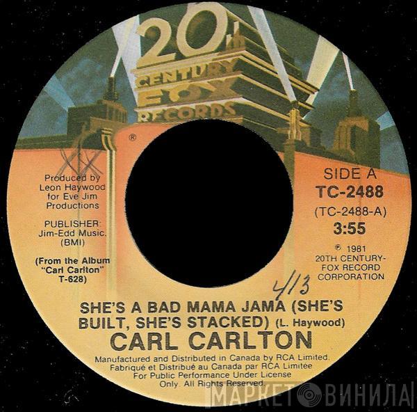  Carl Carlton  - She's A Bad Mama Jama (She's Built, She's Stacked)